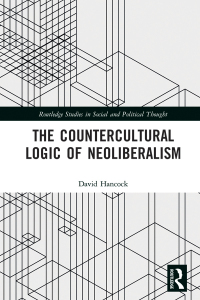 Cover image: The Countercultural Logic of Neoliberalism 1st edition 9780815360285