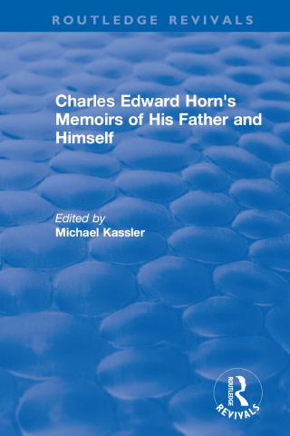Titelbild: Routledge Revivals: Charles Edward Horn's Memoirs of His Father and Himself (2003) 1st edition 9780815359937
