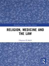 Cover image: Religion, Medicine and the Law 1st edition 9780815359470