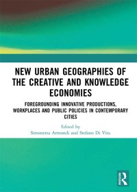Immagine di copertina: New Urban Geographies of the Creative and Knowledge Economies 1st edition 9780367519575