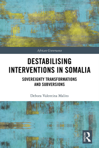 صورة الغلاف: Destabilising Interventions in Somalia 1st edition 9781032087900