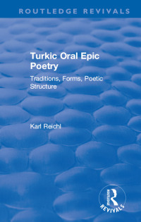 Cover image: Routledge Revivals: Turkic Oral Epic Poetry (1992) 1st edition 9780815357797