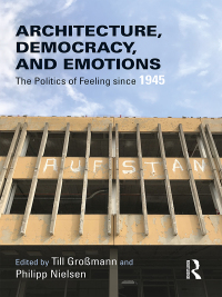 Cover image: Architecture, Democracy and Emotions 1st edition 9780815357384
