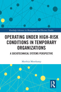 Cover image: Operating Under High-Risk Conditions in Temporary Organizations 1st edition 9780367732622