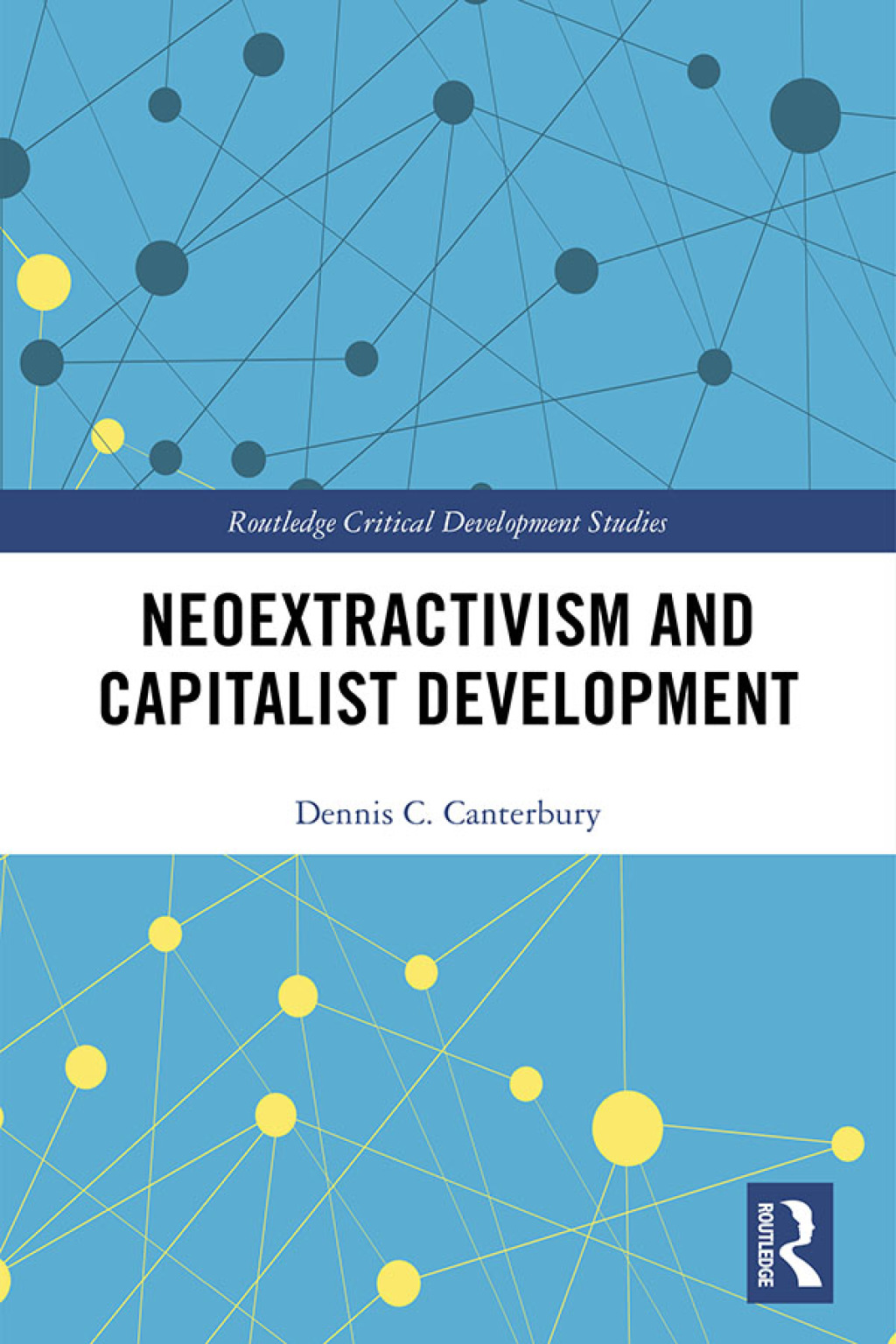 Neoextractivism and Capitalist Development 1st Edition