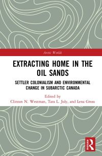 Cover image: Extracting Home in the Oil Sands 1st edition 9780815356653