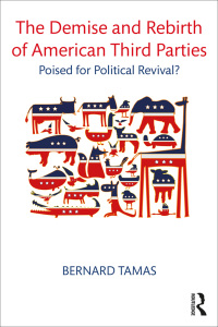 Cover image: The Demise and Rebirth of American Third Parties 1st edition 9780815356370