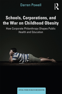 Cover image: Schools, Corporations, and the War on Childhood Obesity 1st edition 9780815355120