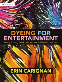 Cover image: Dyeing for Entertainment: Dyeing, Painting, Breakdown, and Special Effects for Costumes 1st edition 9780815352310