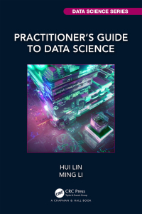 Cover image: Practitioner’s Guide to Data Science 1st edition 9780815354390