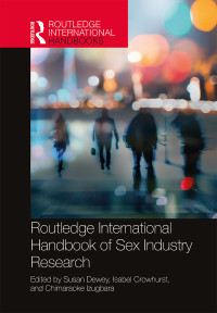 Cover image: Routledge International Handbook of Sex Industry Research 1st edition 9780815354123