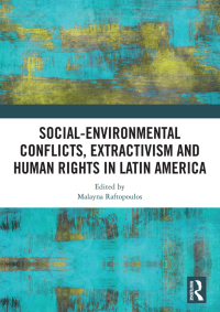 Imagen de portada: Social-Environmental Conflicts, Extractivism and Human Rights in Latin America 1st edition 9780815353720