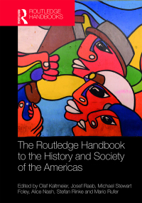 Cover image: The Routledge Handbook to the History and Society of the Americas 1st edition 9780815352631