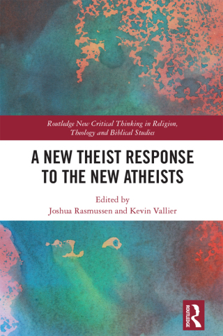 Cover image: A New Theist Response to the New Atheists 1st edition 9780815352471
