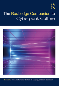 Cover image: The Routledge Companion to Cyberpunk Culture 1st edition 9781032083322
