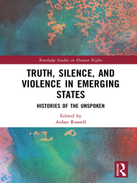 Cover image: Truth, Silence and Violence in Emerging States 1st edition 9780815351610
