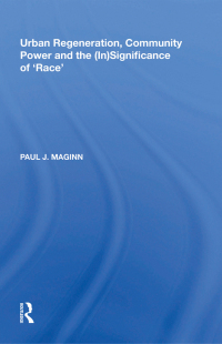 Titelbild: Urban Regeneration, Community Power and the (In)Significance of 'Race' 1st edition 9781138358560