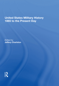 صورة الغلاف: United States Military History 1865 to the Present Day 1st edition 9780815398745