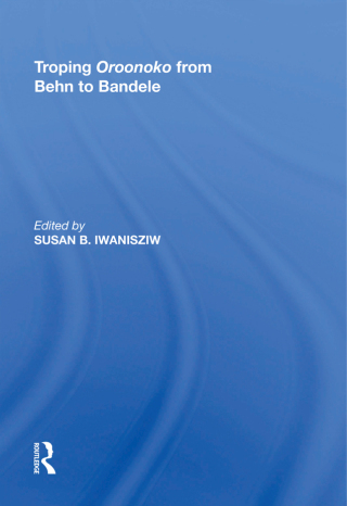 Titelbild: Troping Oroonoko from Behn to Bandele 1st edition 9780815398639