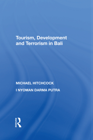 Cover image: Tourism, Development and Terrorism in Bali 1st edition 9781138358478