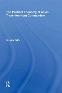 صورة الغلاف: The Political Economy of Asian Transition from Communism 1st edition 9781138621145