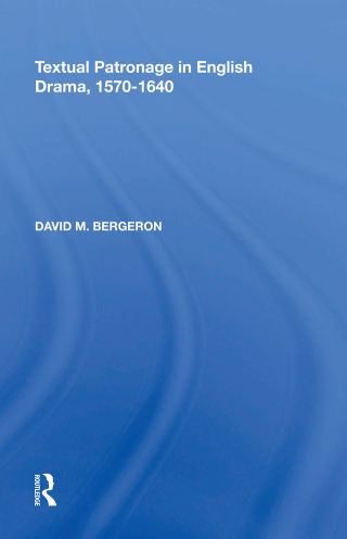 Immagine di copertina: Textual Patronage in English Drama, 1570-1640 1st edition 9780815397380