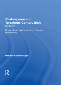 表紙画像: Shakespeare and Twentieth-Century Irish Drama 1st edition 9780815397014