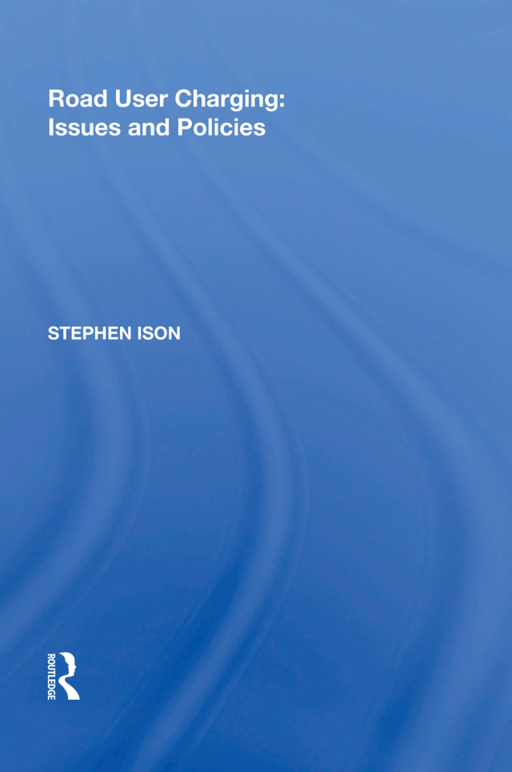 Road User Charging: Issues and Policies 1st Edition