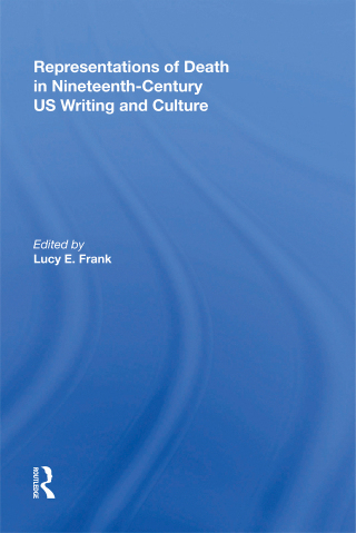 Omslagafbeelding: Representations of Death in Nineteenth-Century US Writing and Culture 1st edition 9780815391470