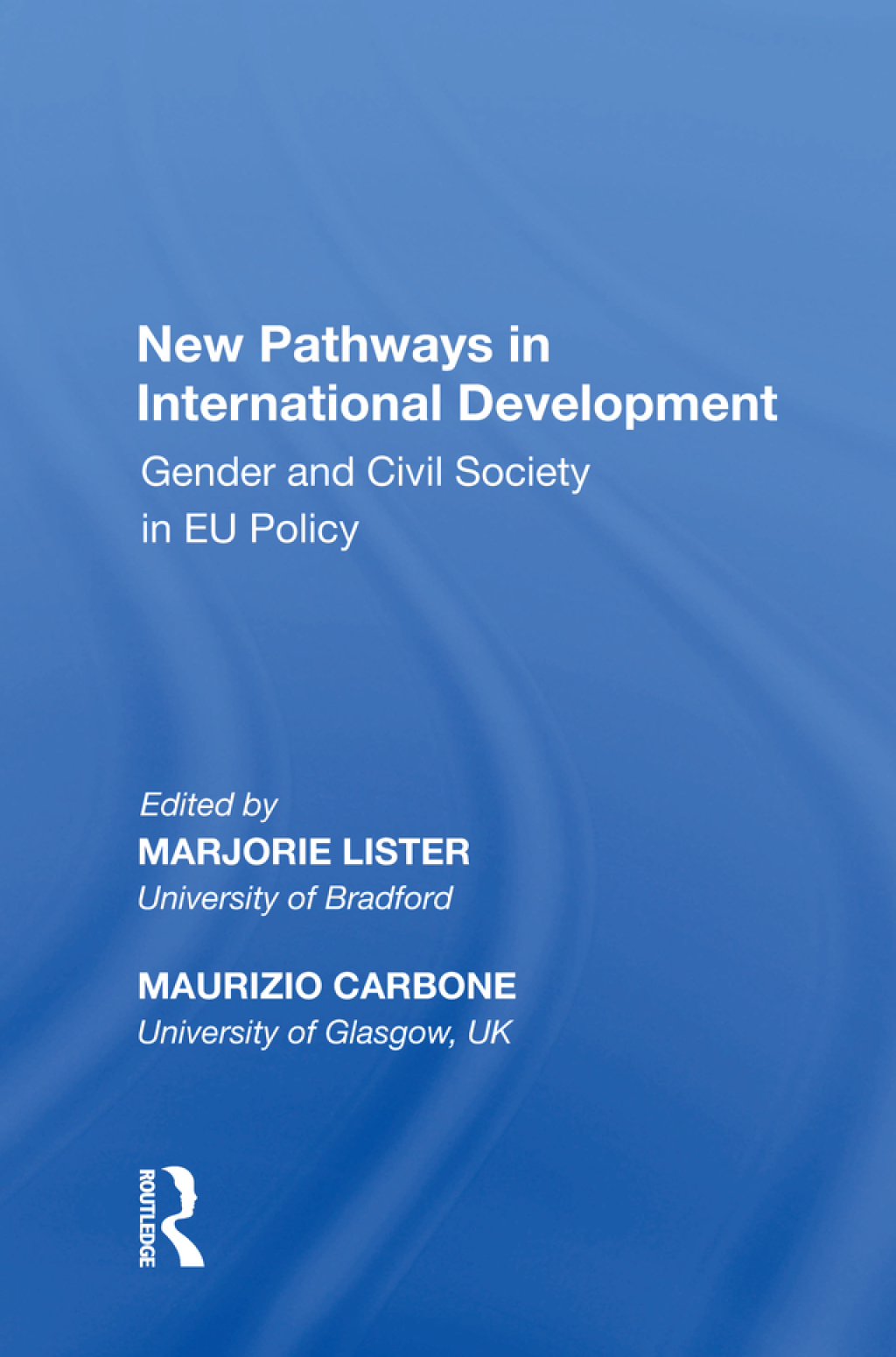 New Pathways in International Development Gender and Civil Society in EU Policy 1st Edition