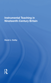 Cover image: Instrumental Teaching in Nineteenth-Century Britain 1st edition 9781138356146