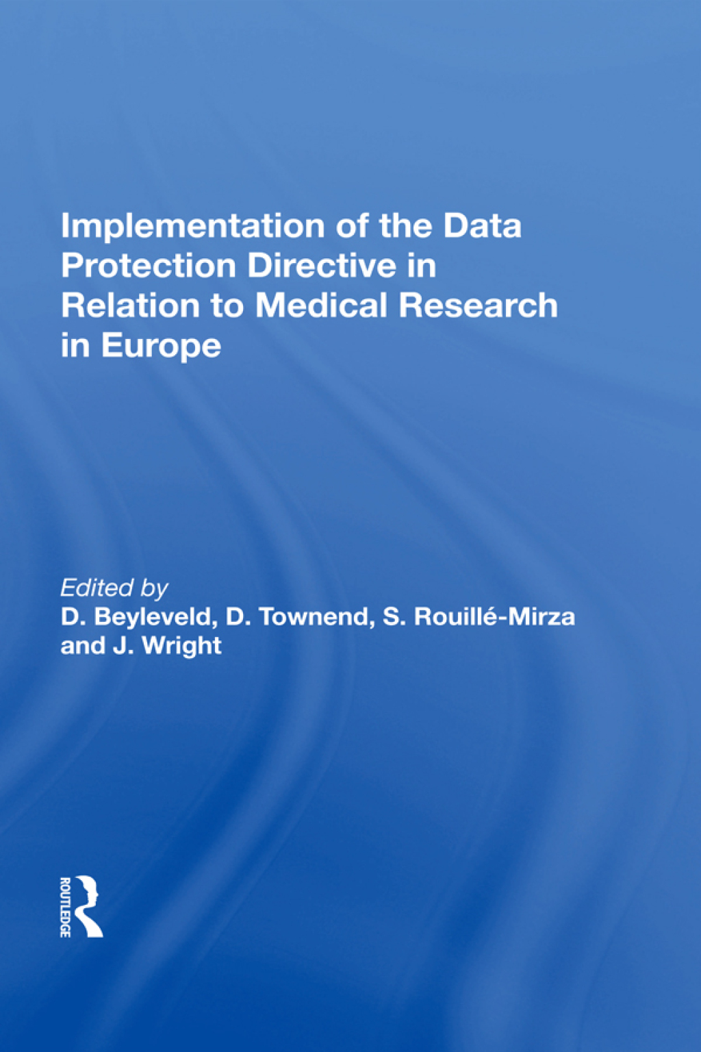 Implementation of the Data Protection Directive in Relation to Medical Research in Europe 1st Edition