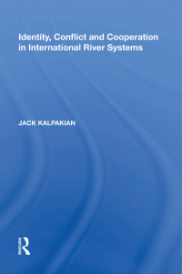 Cover image: Identity, Conflict and Cooperation in International River Systems 1st edition 9781138356030