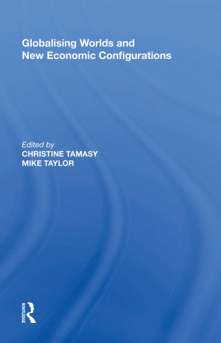 Cover image: Globalising Worlds and New Economic Configurations 1st edition 9780367787141