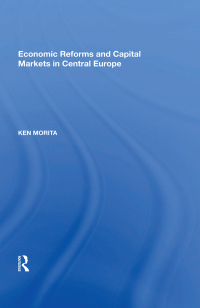 Cover image: Economic Reforms and Capital Markets in Central Europe 1st edition 9781138356832