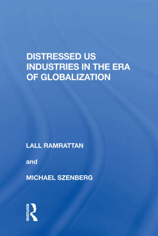 Cover image: Distressed US Industries in the Era of Globalization 1st edition 9780815388593