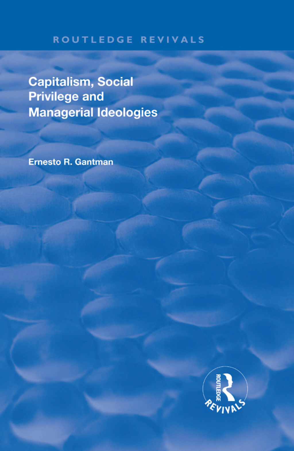 Capitalism, Social Privilege and Managerial Ideologies 1st Edition