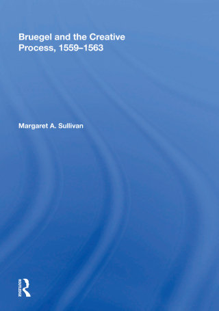 Cover image: Bruegel and the Creative Process, 1559-1563 1st edition 9780815387862