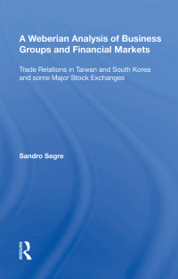 表紙画像: A Weberian Analysis of Business Groups and Financial Markets 1st edition 9780815387411