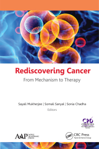 Imagen de portada: Rediscovering Cancer: From Mechanism to Therapy 1st edition 9781774631713