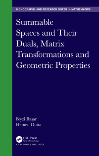 Imagen de portada: Summable Spaces and Their Duals, Matrix Transformations and Geometric Properties 1st edition 9780815351771