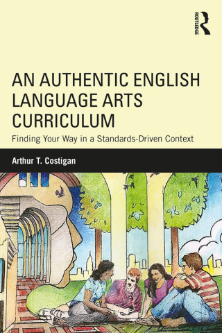 Cover image: An Authentic English Language Arts Curriculum 1st edition 9780815348412