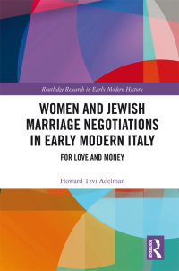 Immagine di copertina: Women and Jewish Marriage Negotiations in Early Modern Italy 1st edition 9780367893095
