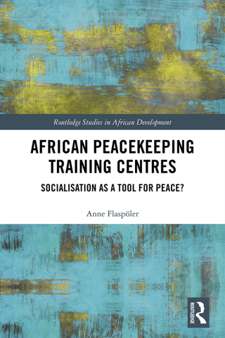 Omslagafbeelding: African Peacekeeping Training Centres 1st edition 9780367664893