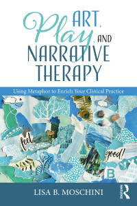 صورة الغلاف: Art, Play, and Narrative Therapy 1st edition 9780815371274