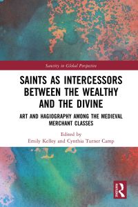 Cover image: Saints as Intercessors between the Wealthy and the Divine 1st edition 9780367786458