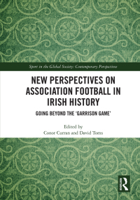 Titelbild: New Perspectives on Association Football in Irish History 1st edition 9780367593094