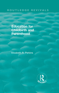 Imagen de portada: Education for Childbirth and Parenthood 1st edition 9780815399339