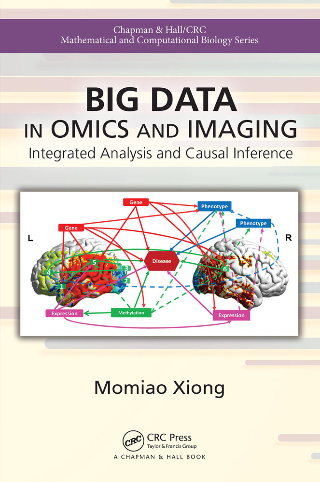 Big Data in Omics and Imaging Integrated Analysis and Causal Inference 1st Edition