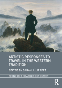 Cover image: Artistic Responses to Travel in the Western Tradition 1st edition 9781472481245